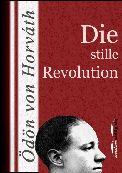 Ödön von Horváth - Die stille Revolution