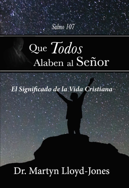 Обложка книги Que todos alaben al Señor, Martyn Lloyd-Jones