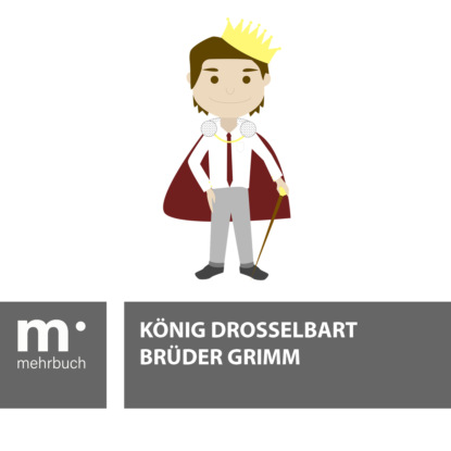 Brüder Grimm - König Drosselbart