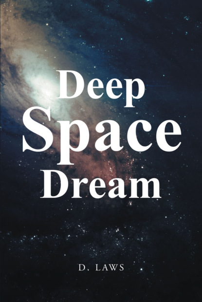 D. LAWS - Deep Space Dream