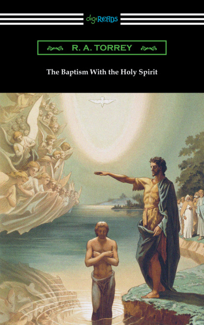 R. A. Torrey - The Baptism With the Holy Spirit