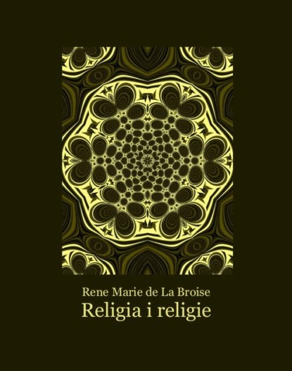 Rene Marie De La Broise - Religia i religie