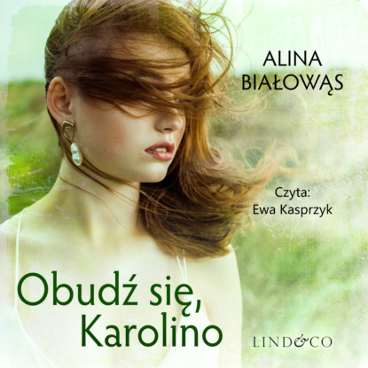 Alina Białowąs - Obudź się, Karolino