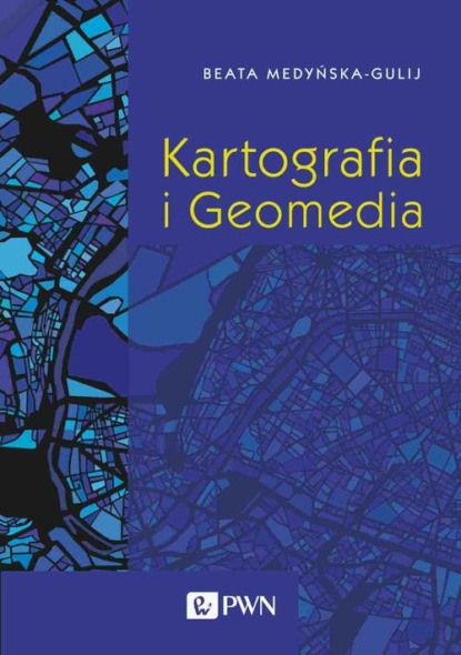 Beata Medyńska-Gulij - Kartografia i Geomedia