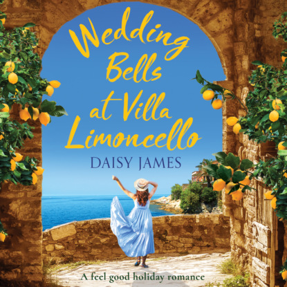 Ксюша Ангел - Wedding Bells at Villa Limoncello - Tuscan Dreams, Book 1 (Unabridged)