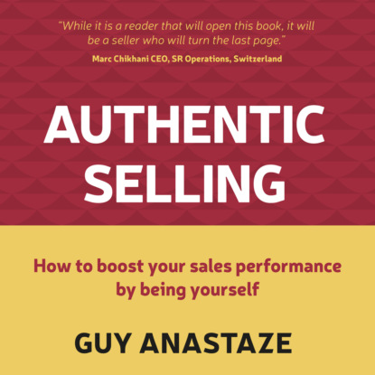 Authentic Selling (Abridged) - Guy Anastaze