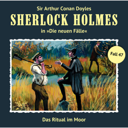 Sherlock Holmes, Die neuen F?lle, Fall 47: Das Ritual im Moor