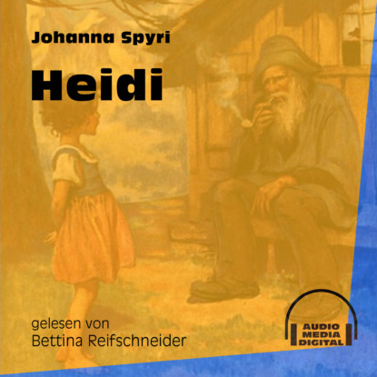 Johanna Spyri - Heidi (Ungekürzt)