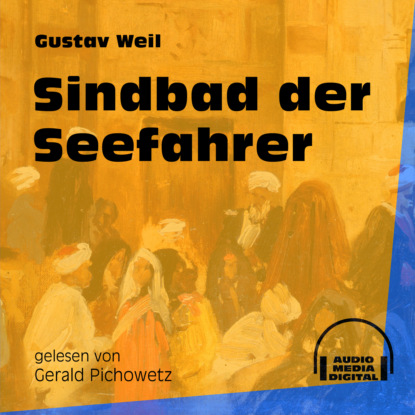 Gustav  Weil - Sindbad der Seefahrer (Ungekürzt)