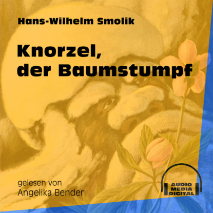 Ксюша Ангел - Knorzel, der Baumstumpf (Ungekürzt)