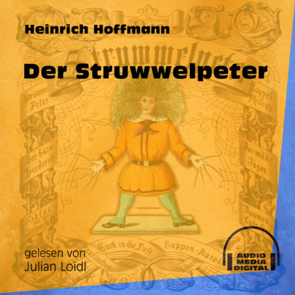 Der Struwwelpeter (Ungekürzt) (Heinrich Hoffmann). 