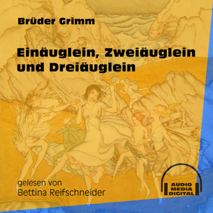 Brüder Grimm - Einäuglein, Zweiäuglein und Dreiäuglein (Ungekürzt)