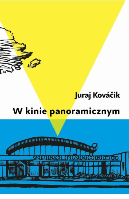 Juraj Kováčik - W kinie panoramicznym