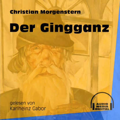 Christian Morgenstern - Der Gingganz (Ungekürzt)