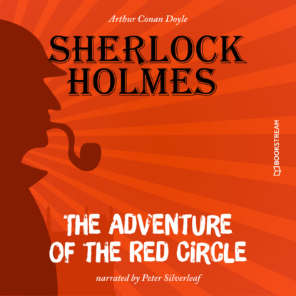 Sir Arthur Conan Doyle - The Adventure of the Red Circle (Unabridged)