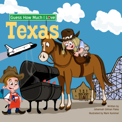 Ксюша Ангел - Guess How Much I Love Texas (Unabridged)