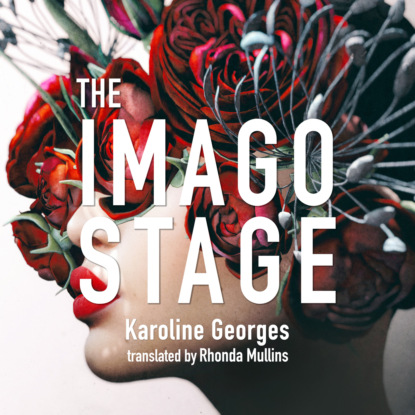 Karoline Georges - The Imago Stage (Unabridged)