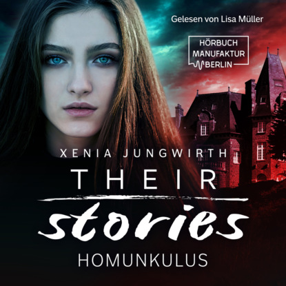Ксюша Ангел - Their Stories, Band 1: Der Homunkulus (ungekürzt)