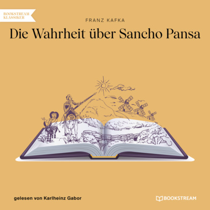 Franz Kafka - Die Wahrheit über Sancho Pansa (Ungekürzt)