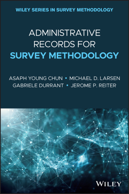 Группа авторов - Administrative Records for Survey Methodology