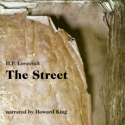 H. P. Lovecraft - The Street (Unabridged)