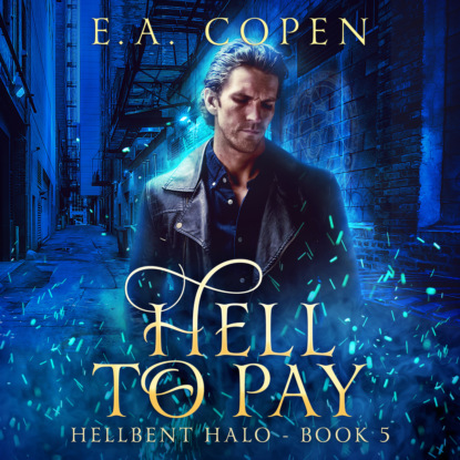 Ксюша Ангел - Hell to Pay - Hellbent Halo, Book 5 (Unabridged)