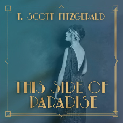F. Scott Fitzgerald - This Side of Paradise (Unabridged)
