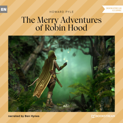 Говард Пайл - The Merry Adventures of Robin Hood (Unabridged)