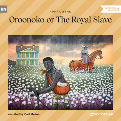 Behn Aphra - Oroonoko or The Royal Slave (Unabridged)