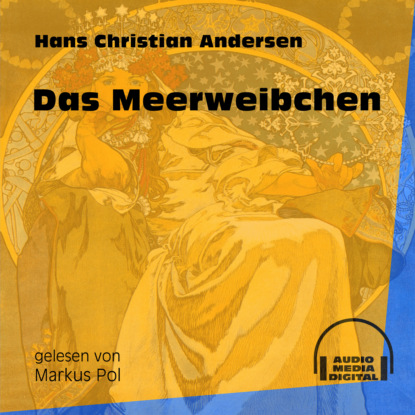 Ганс Христиан Андерсен - Das Meerweibchen (Ungekürzt)