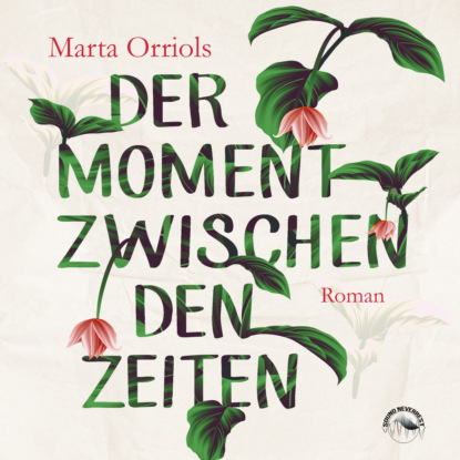 Marta Orriols - Der Moment zwischen den Zeiten (Ungekürzt)