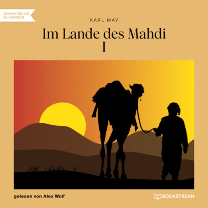 Karl May - Im Lande des Mahdi I (Ungekürzt)