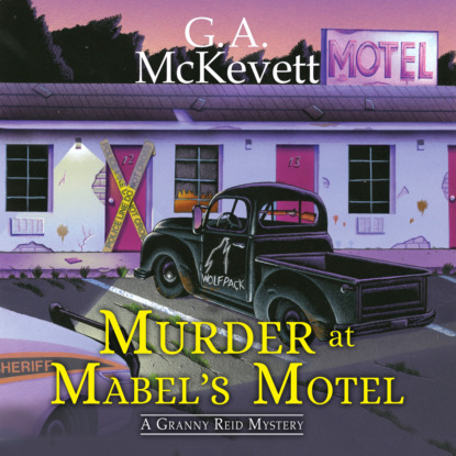 Ксюша Ангел - Murder at Mabel's Motel - Granny Reid Mystery, Book 3 (Unabridged)