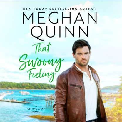 

That Swoony Feeling - Getting Lucky, Book 4 (Unabridged)