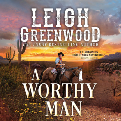 Leigh Greenwood - A Worthy Man - Seven Brides, Book 6 (Unabridged)