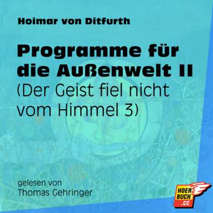 Ксюша Ангел - Programme für die Außenwelt II - Der Geist fiel nicht vom Himmel, Teil 3 (Ungekürzt)