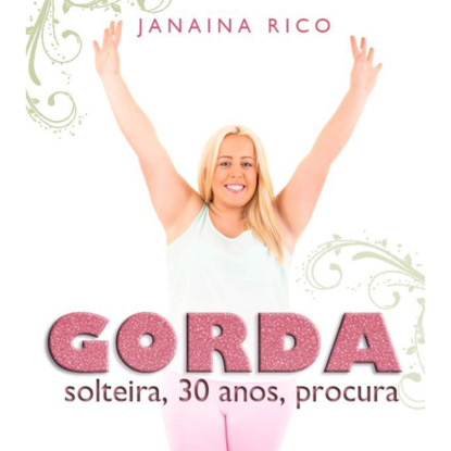 Ксюша Ангел - Gorda, solteira, 30 anos, procura (Integral)