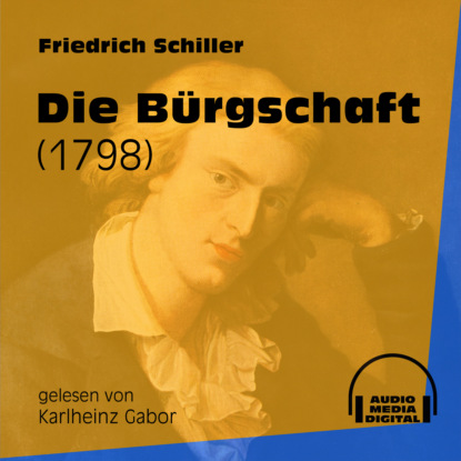 Friedrich Schiller - Die Bürgschaft - 1798 (Ungekürzt)