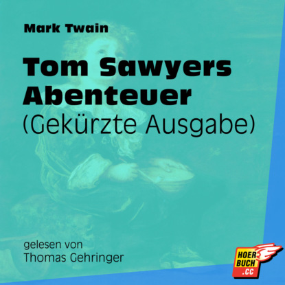 Mark Twain - Tom Sawyers Abenteuer (Gekürzt)