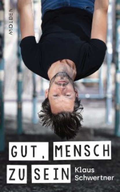 Gut, mensch zu sein - Klaus Schwertner