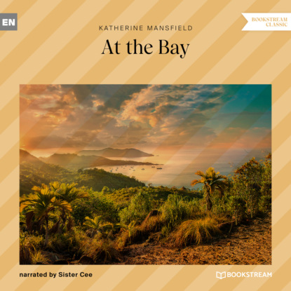 Katherine Mansfield - At the Bay (Unabridged)