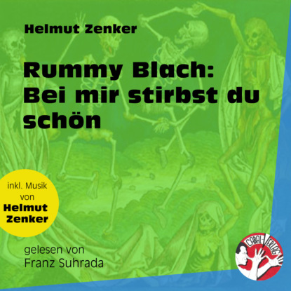 Helmut Zenker - Rummy Blach: Bei mir stirbst du schön (Ungekürzt)