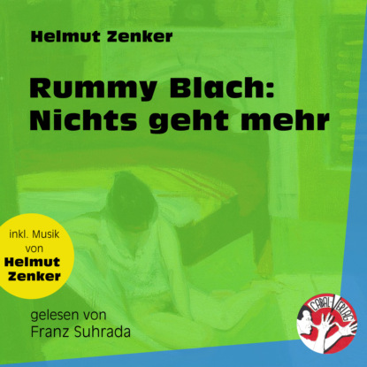 Helmut Zenker - Rummy Blach: Nichts geht mehr (Ungekürzt)