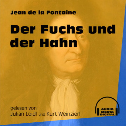 Jean de La Fontaine - Der Fuchs und der Hahn (Ungekürzt)