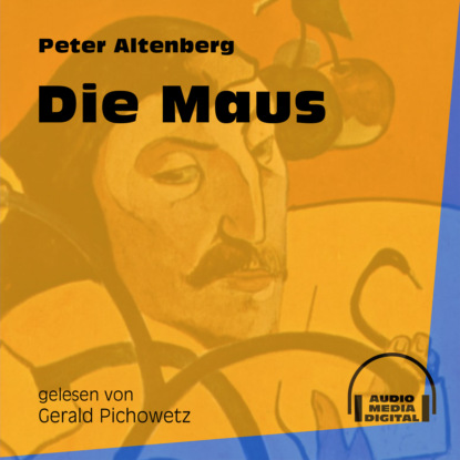 Peter Altenberg - Die Maus (Ungekürzt)
