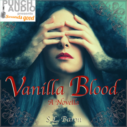 Vanilla Blood (Unabridged) (S.L. Baron). 