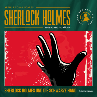 Sir Arthur Conan Doyle - Sherlock Holmes und die Schwarze Hand (Ungekürzt)