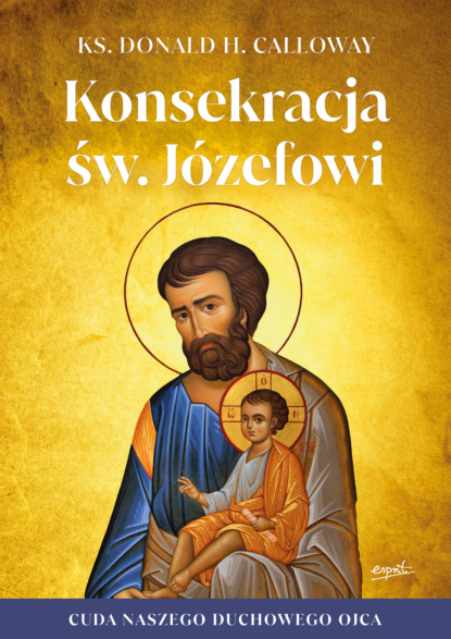 ks. Donald H. Calloway - Konsekracja św. Józefowi