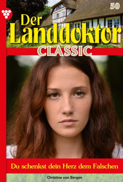 

Der Landdoktor Classic 50 – Arztroman