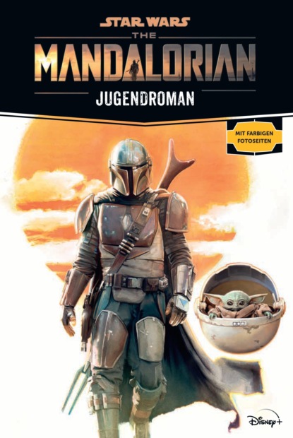 Joe  Schreiber - Star Wars:  The Mandalorian Jugendroman - Zur Disney Plus Serie